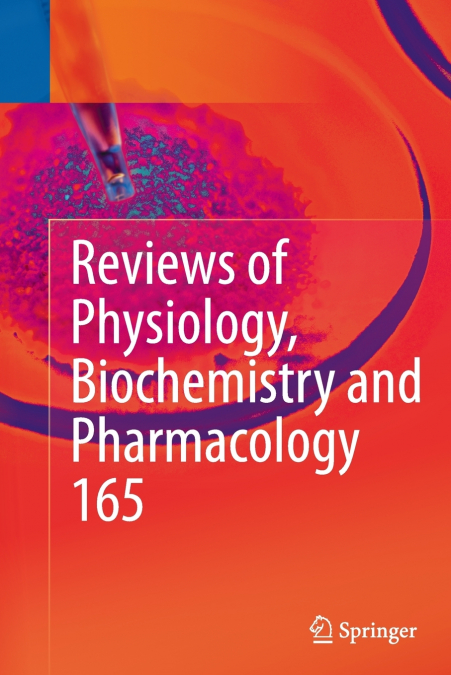 Reviews of Physiology, Biochemistry and Pharmacology, Vol. 165