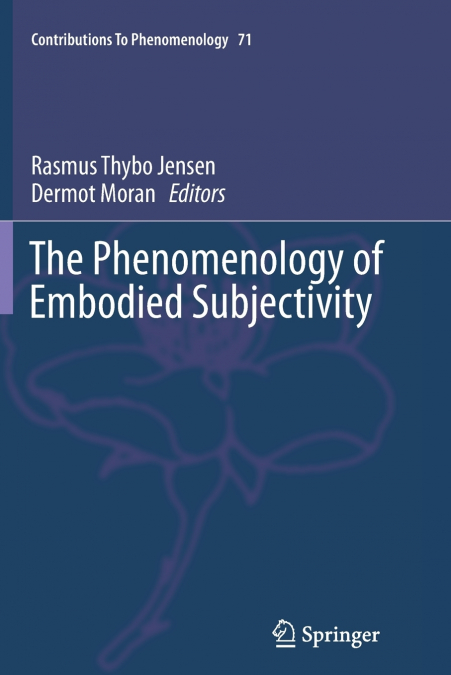 The Phenomenology of Embodied Subjectivity