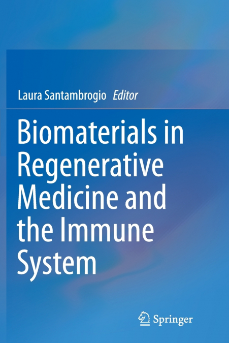 Biomaterials in Regenerative Medicine and the Immune System