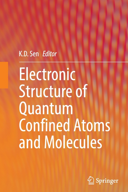 Electronic Structure of Quantum Confined Atoms and Molecules