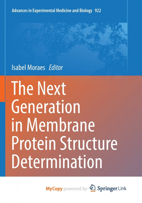 The Next Generation in Membrane Protein Structure Determination