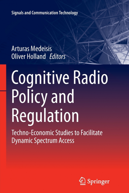 Cognitive Radio Policy and Regulation