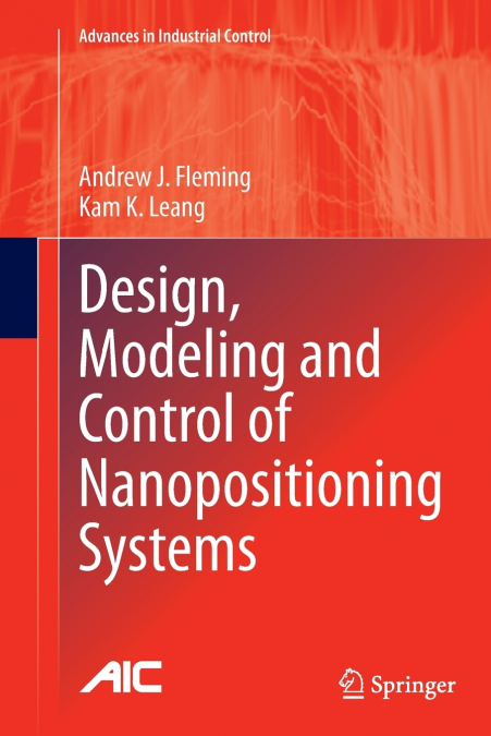 Design, Modeling and Control of Nanopositioning Systems