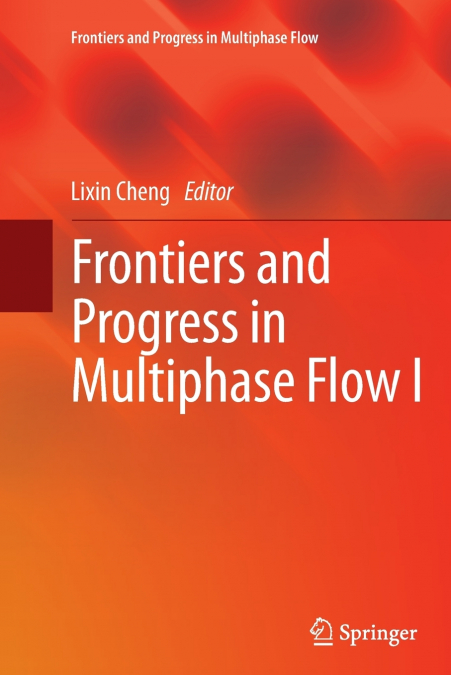 Frontiers and Progress in Multiphase Flow I