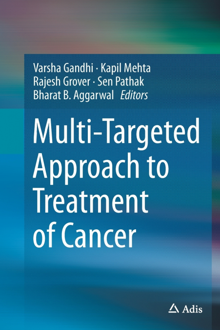 Multi-Targeted Approach to Treatment of Cancer