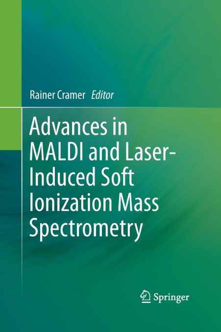 Advances in MALDI and Laser-Induced Soft Ionization Mass Spectrometry