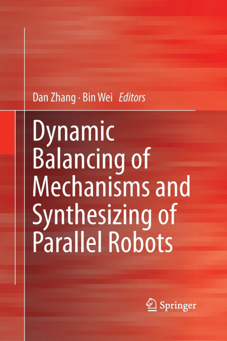 Dynamic Balancing of Mechanisms and Synthesizing of Parallel Robots