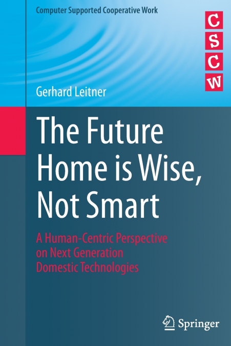 The Future Home is Wise, Not Smart