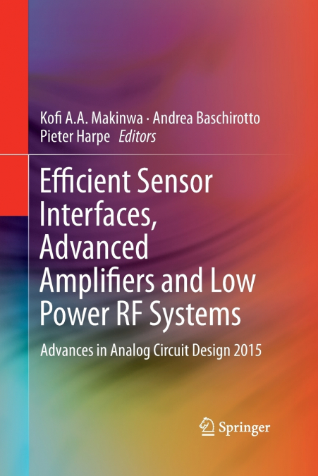 Efficient Sensor Interfaces, Advanced Amplifiers and Low Power RF Systems