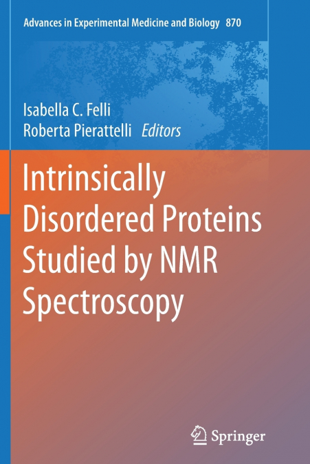 Intrinsically Disordered Proteins Studied by NMR Spectroscopy
