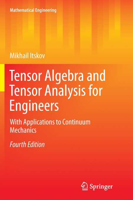 Tensor Algebra and Tensor Analysis for Engineers