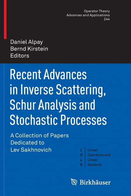 Recent Advances in Inverse Scattering, Schur Analysis and Stochastic Processes
