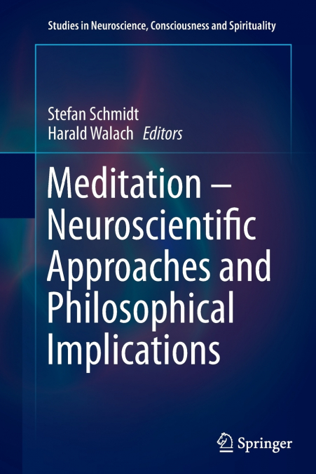 Meditation - Neuroscientific Approaches and Philosophical Implications