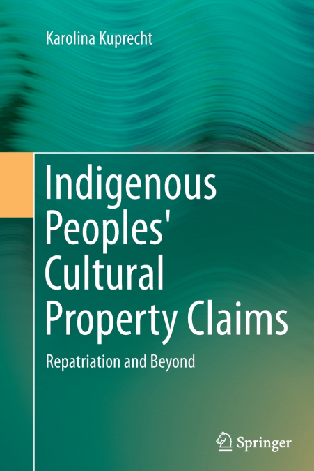 Indigenous Peoples’ Cultural Property Claims