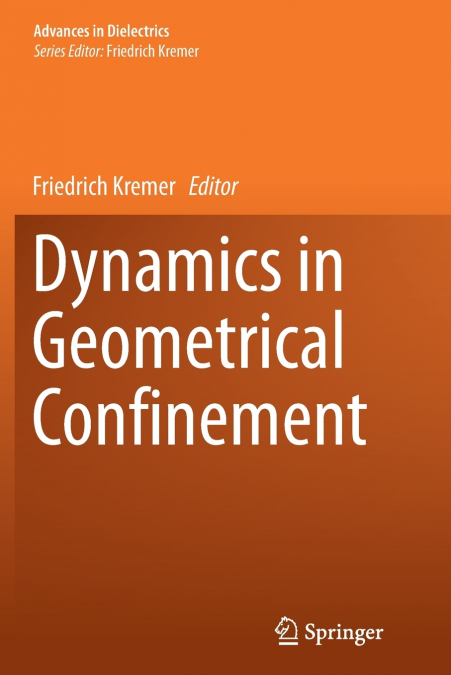 Dynamics in Geometrical Confinement