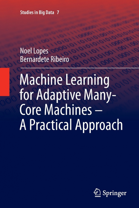 Machine Learning for Adaptive Many-Core Machines - A Practical Approach