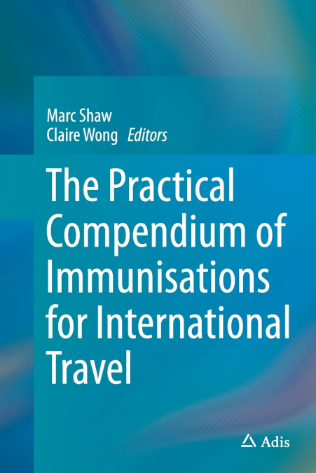 The Practical Compendium of Immunisations for International Travel