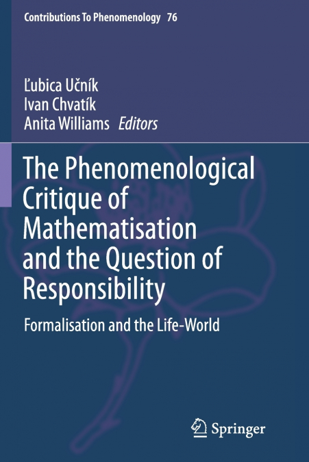 The Phenomenological Critique of Mathematisation and the Question of Responsibility