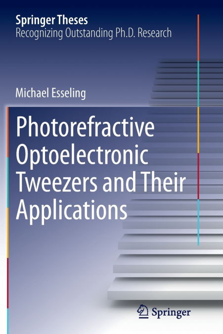 Photorefractive Optoelectronic Tweezers and Their Applications