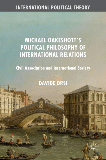 Michael Oakeshott’s Political Philosophy of International Relations