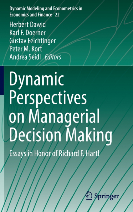 Dynamic Perspectives on Managerial Decision Making