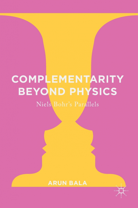 Complementarity Beyond Physics