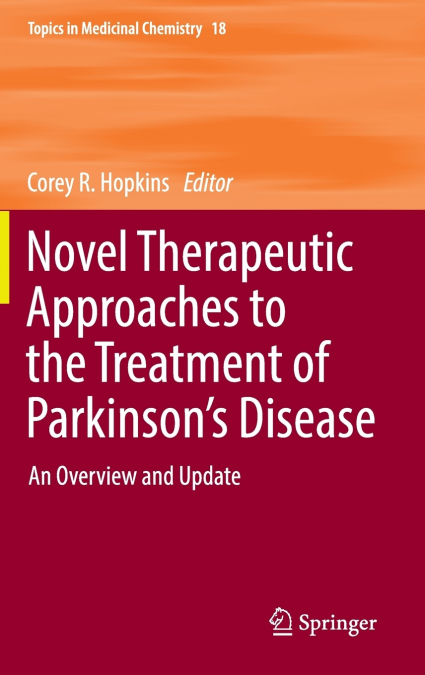 Novel Therapeutic Approaches to the Treatment of Parkinson’s Disease