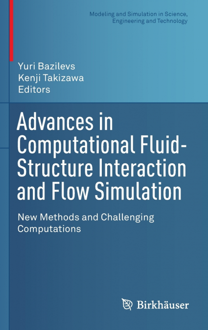 Advances in Computational Fluid-Structure Interaction and Flow Simulation