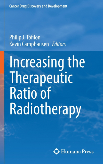 Increasing the Therapeutic Ratio of Radiotherapy