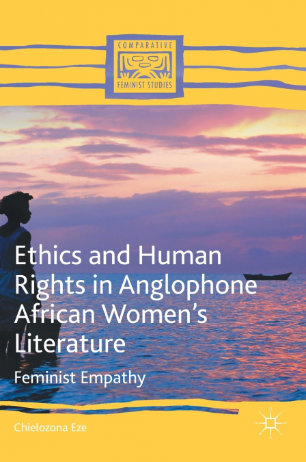 Ethics and Human Rights in Anglophone African Women’s Literature