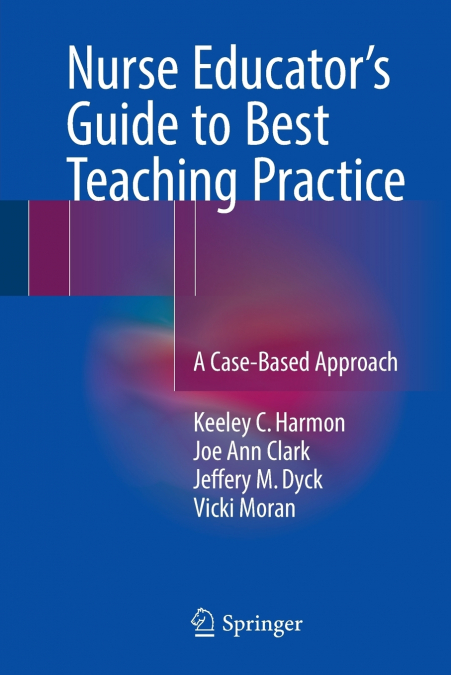 Nurse Educator’s Guide to Best Teaching Practice