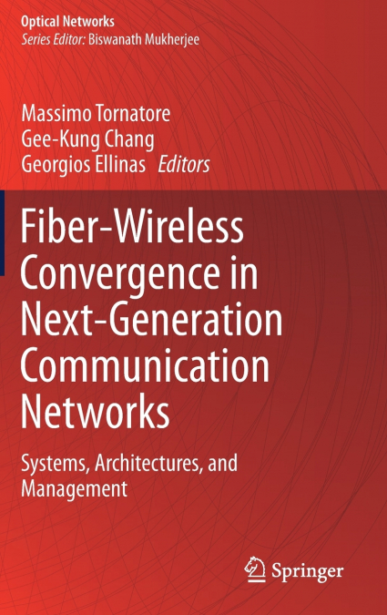 Fiber-Wireless Convergence in Next-Generation Communication Networks