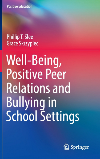 Well-Being, Positive Peer Relations and Bullying in School Settings