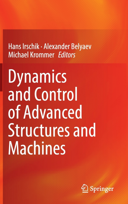 Dynamics and Control of Advanced Structures and Machines