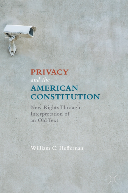Privacy and the American Constitution
