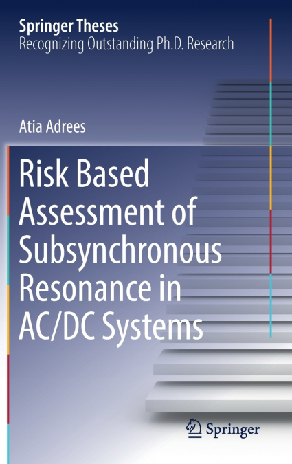 Risk Based Assessment of Subsynchronous Resonance in AC/DC Systems