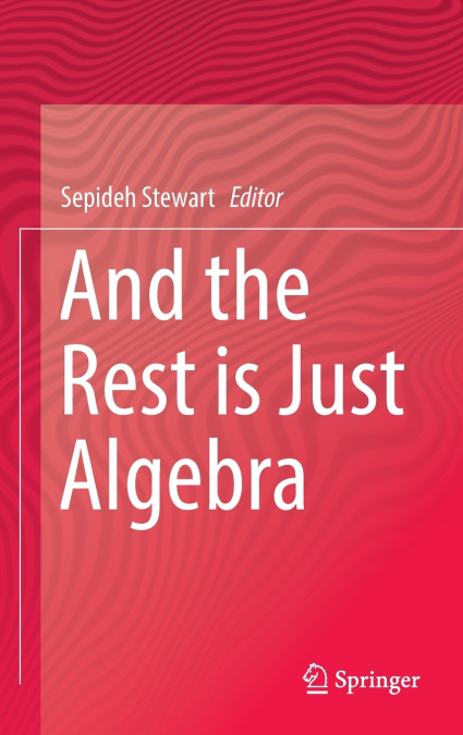 And the Rest is Just Algebra