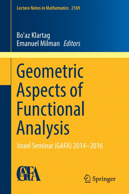 Geometric Aspects of Functional Analysis