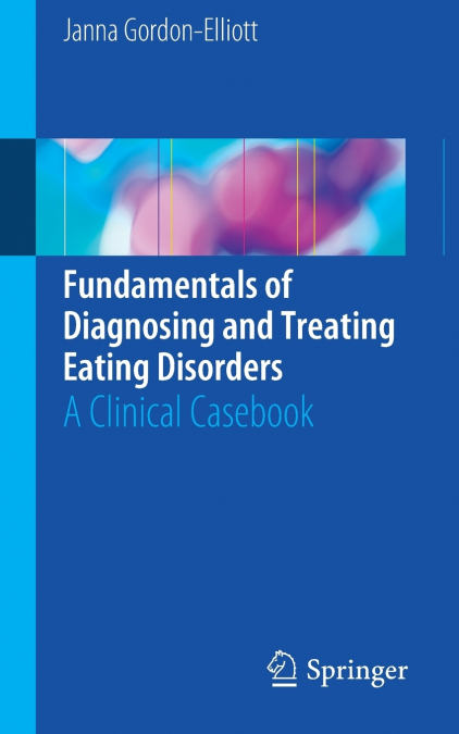 Fundamentals of Diagnosing and Treating Eating Disorders