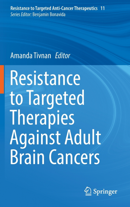 Resistance to Targeted Therapies Against Adult Brain Cancers
