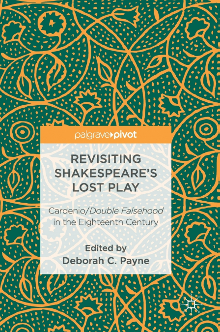 Revisiting Shakespeare’s Lost Play
