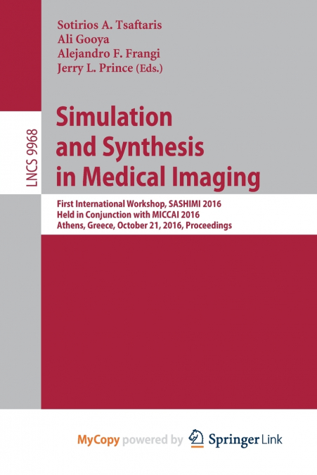 Simulation and Synthesis in Medical Imaging
