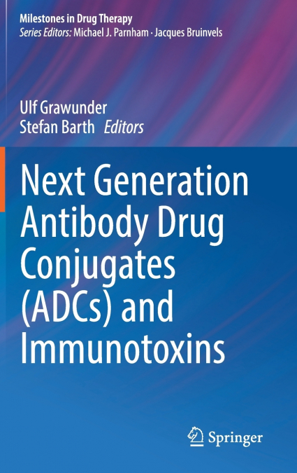 Next Generation Antibody Drug Conjugates (ADCs) and Immunotoxins