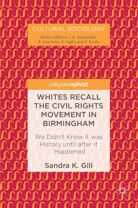 Whites Recall the Civil Rights Movement in Birmingham