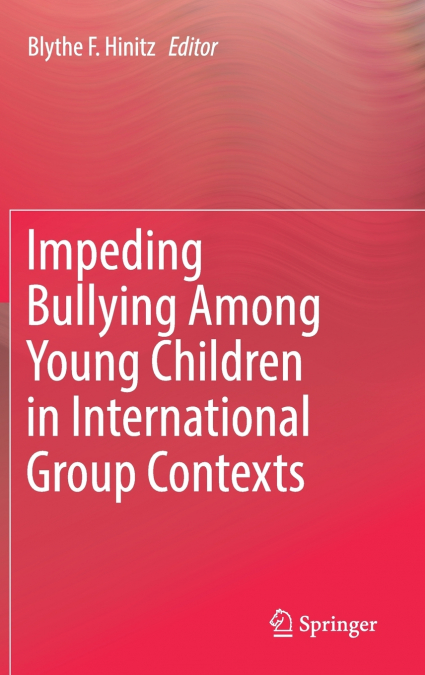 Impeding Bullying Among Young Children in International Group Contexts