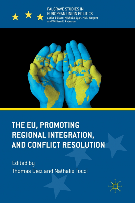 The EU, Promoting Regional Integration, and Conflict Resolution
