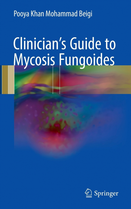 Clinician’s Guide to Mycosis Fungoides