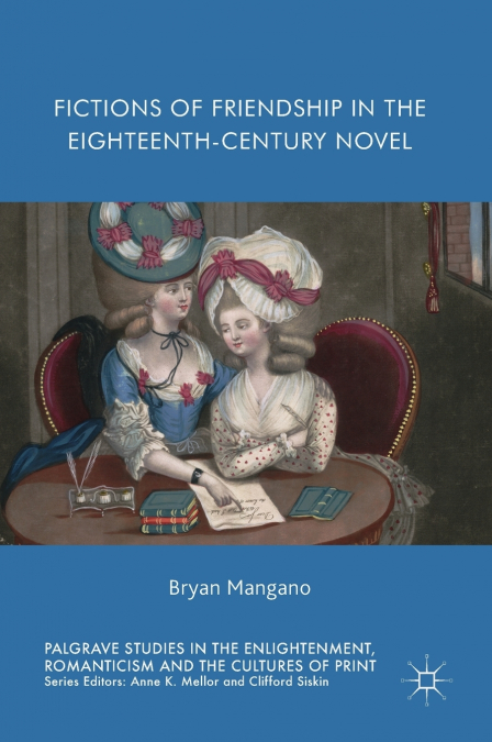 Fictions of Friendship in the Eighteenth-Century Novel