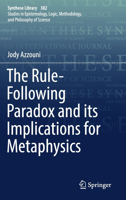 The Rule-Following Paradox and its Implications for Metaphysics