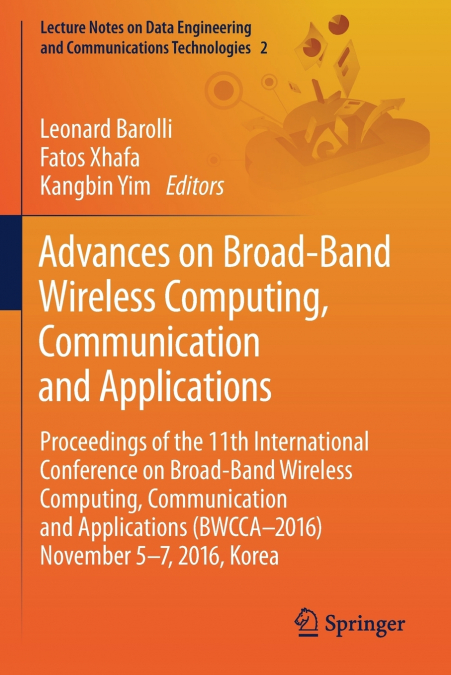 Advances on Broad-Band Wireless Computing, Communication and Applications